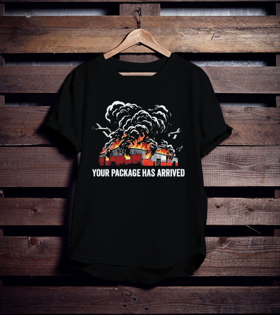 Your Package Has Arrived Burning Warehouse Fire Black Smoke Flying Drones T-Shirt