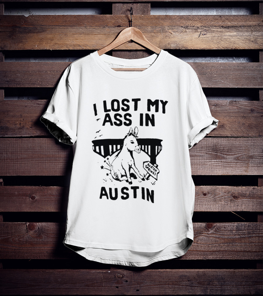 I Lost My Ass In Austin Barton Springs Injured Donkey Bridge T-Shirt