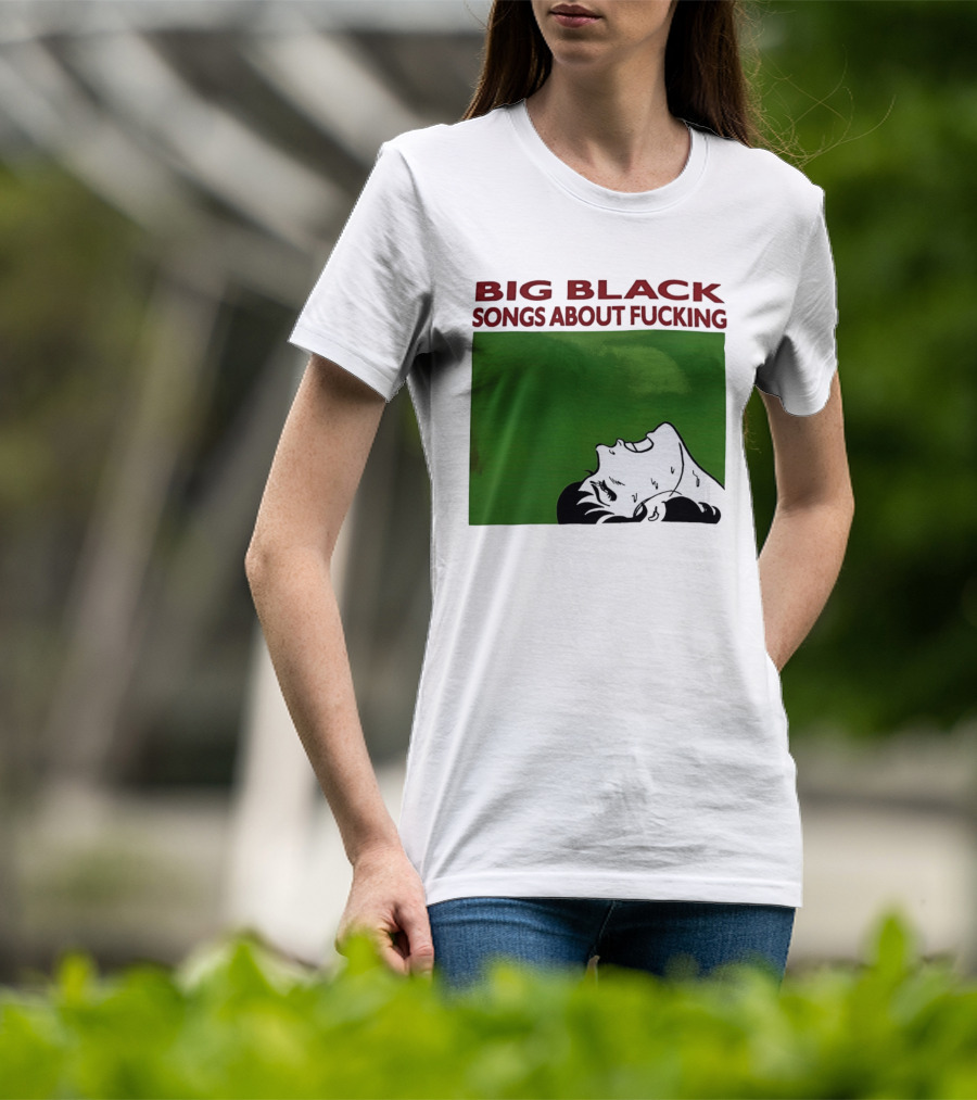 Big Black Songs About Fucking Green Background Sweating Face T-Shirt
