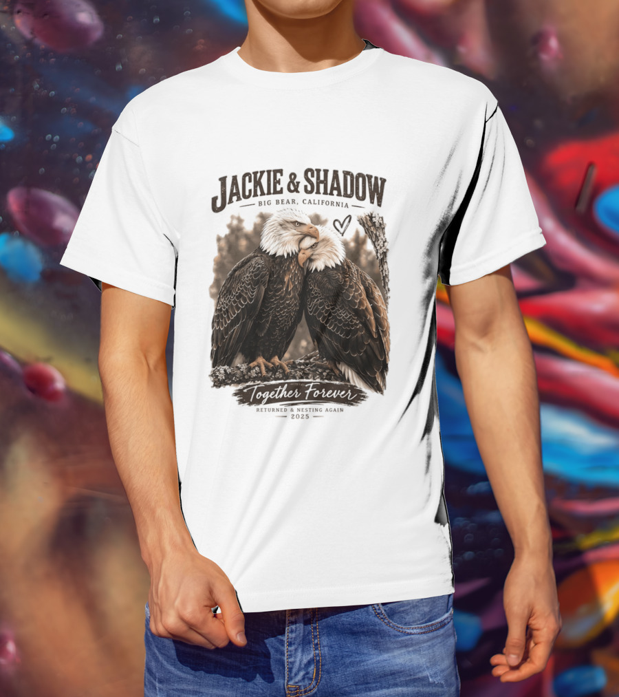 Jackie And Shadow Big Bear California Together Forever Returned And Nesting Again 2023 T-Shirt