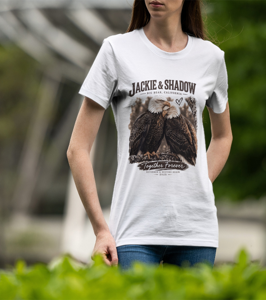 Jackie And Shadow Big Bear California Together Forever Returned And Nesting Again 2023 T-Shirt