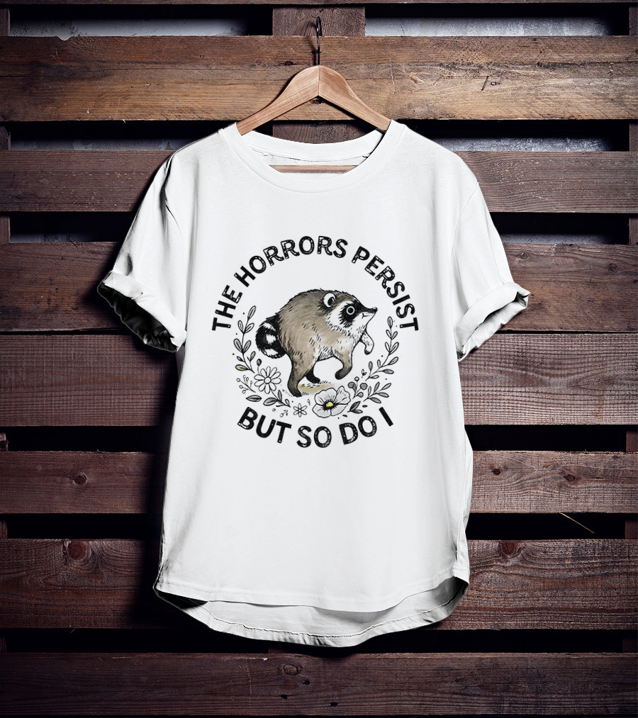 Jimothy The Horrors Persist But So Do I Animal Surrounded By Flowers T-Shirt
