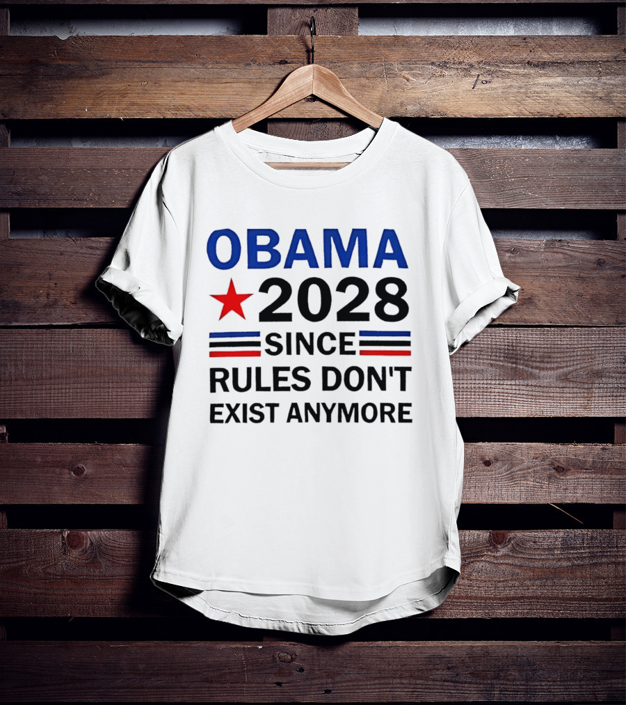 Obama 2028 Since Rules Don't Exist Anymore Red Star Blue Stripes Trendsetter T-Shirt
