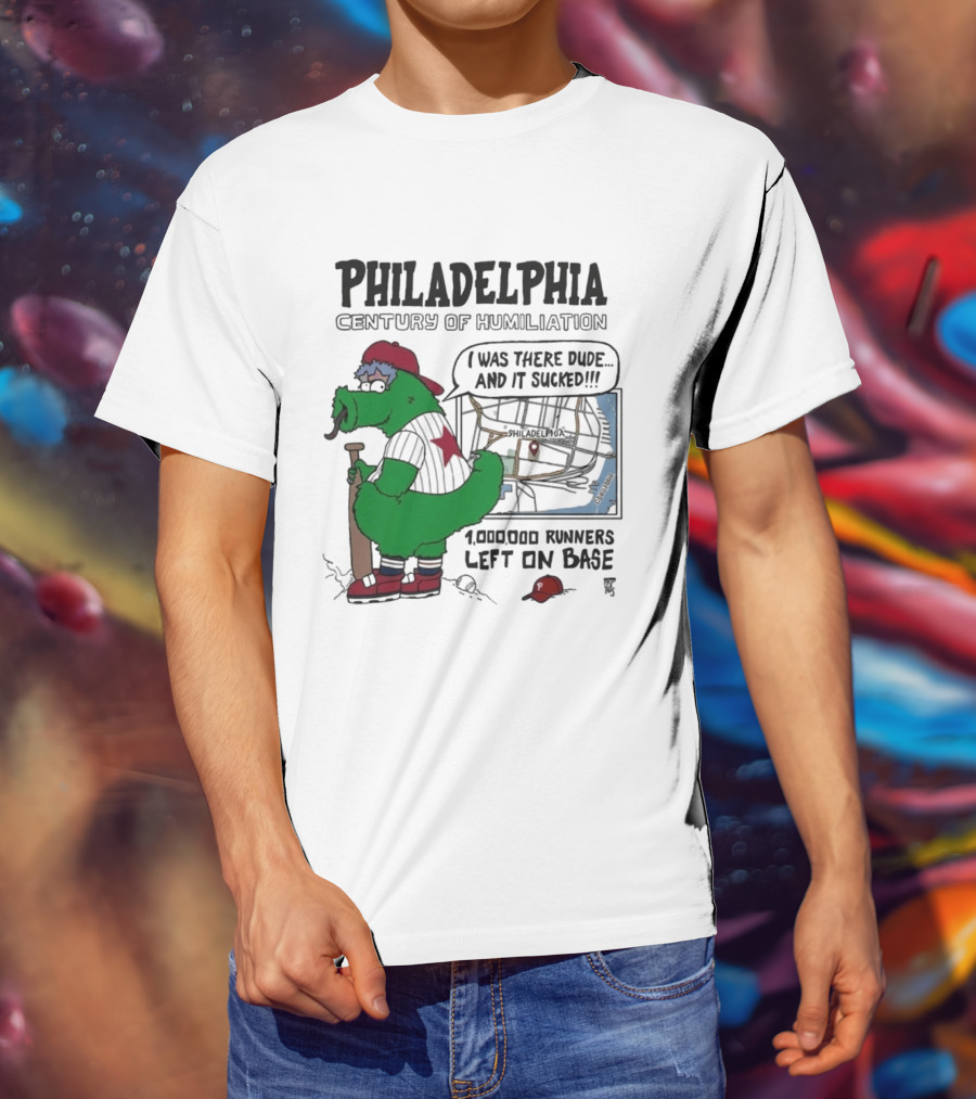 Philadelphia Phanatic Century Of Humiliation 1,000,000 Runners Left On Base T-Shirt