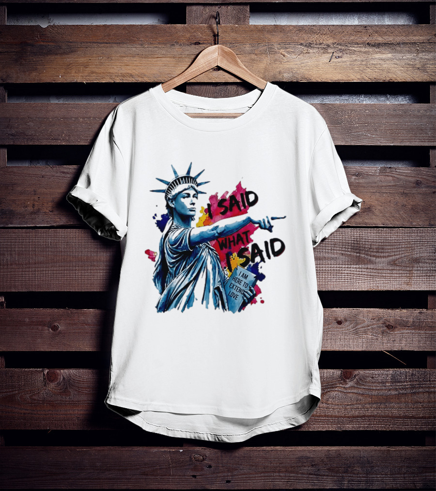 Sophie Cunningham I Said What I Said I Am Here To Extend Love Statue Of Liberty T-Shirt
