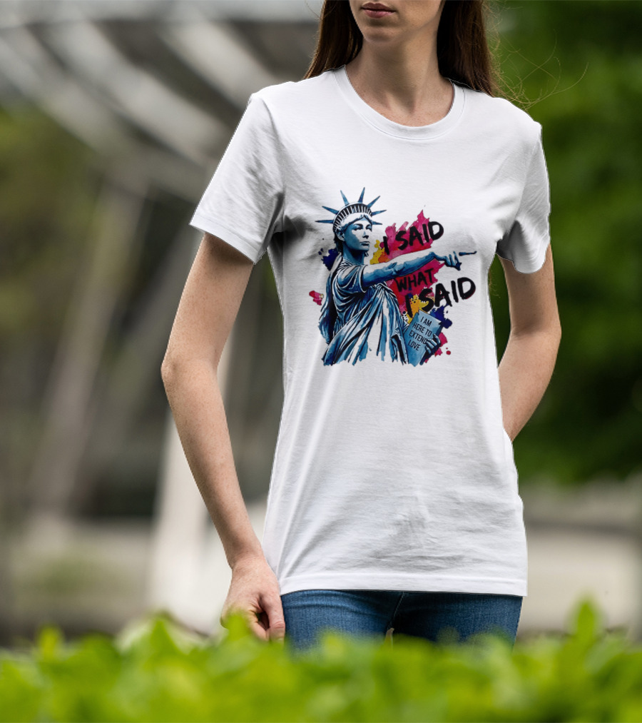 Sophie Cunningham I Said What I Said I Am Here To Extend Love Statue Of Liberty T-Shirt