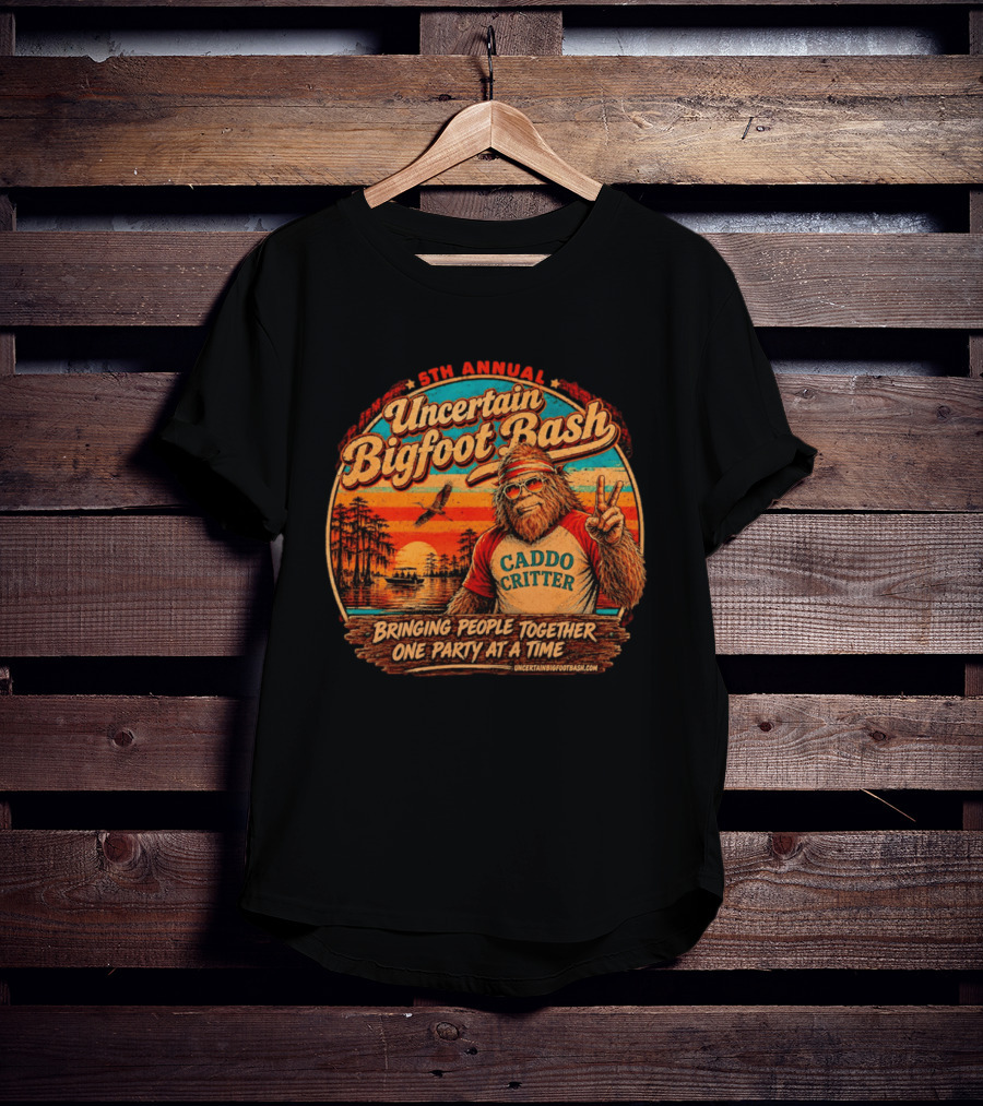 5th Annual Uncertain Bigfoot Bash Caddo Critter Bringing People Together One Party At A Time T-Shirt
