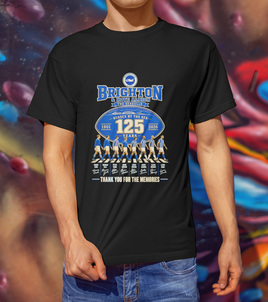 Brighton And Hove Albion The Seagulls Sussex By The Sea 125 Years 1901 2026 Thank You For The Memories T-Shirt