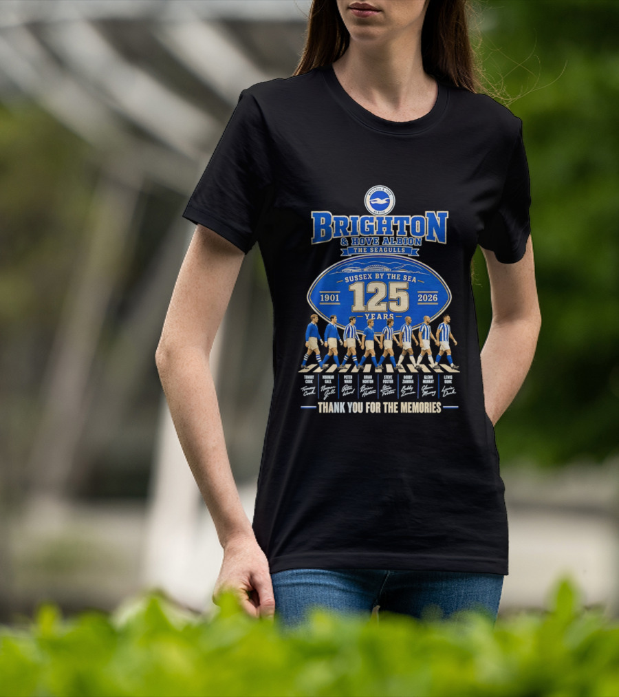 Brighton And Hove Albion The Seagulls Sussex By The Sea 125 Years 1901 2026 Thank You For The Memories T-Shirt