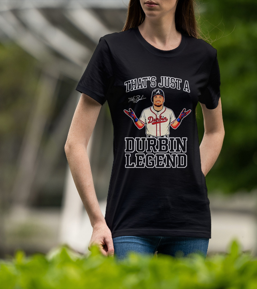 That's Just A Durbin Legend Boston Red Sox T-Shirt