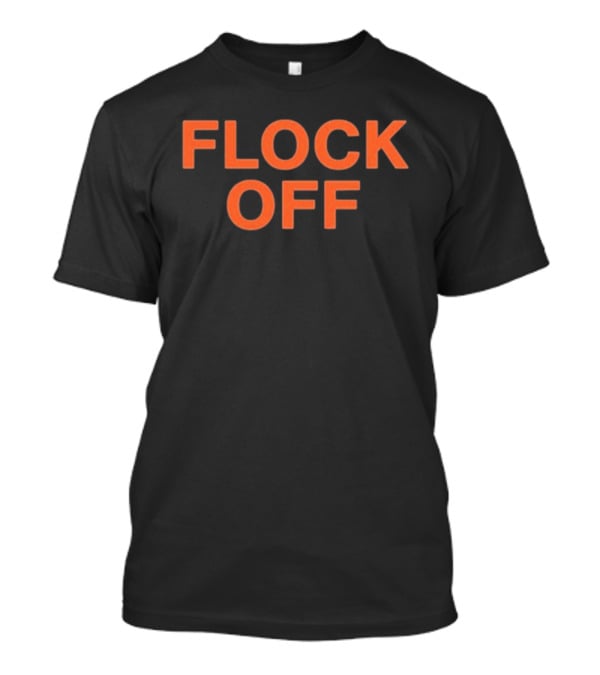 Flock Off T-Shirt