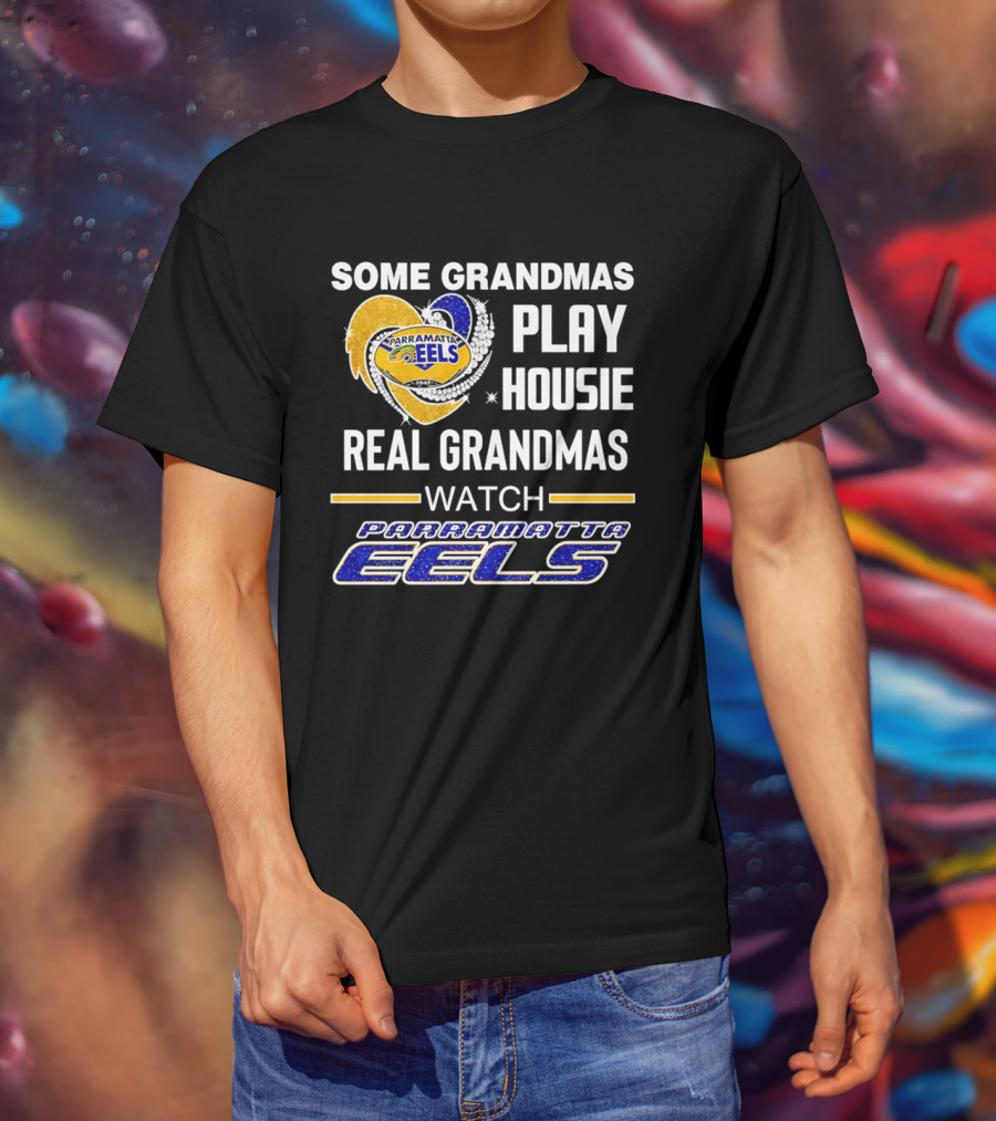 Some Grandmas Play Housie Real Grandmas Parramatta Eels T-Shirt