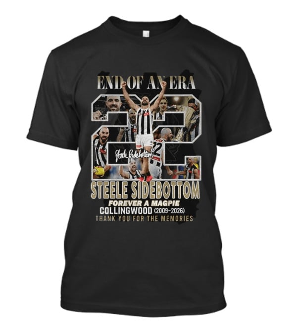 Steele Sidebottom 22 End Of An Era Forever A Magpie Collingwood 2009 2026 Thank You For The Memories T-Shirt
