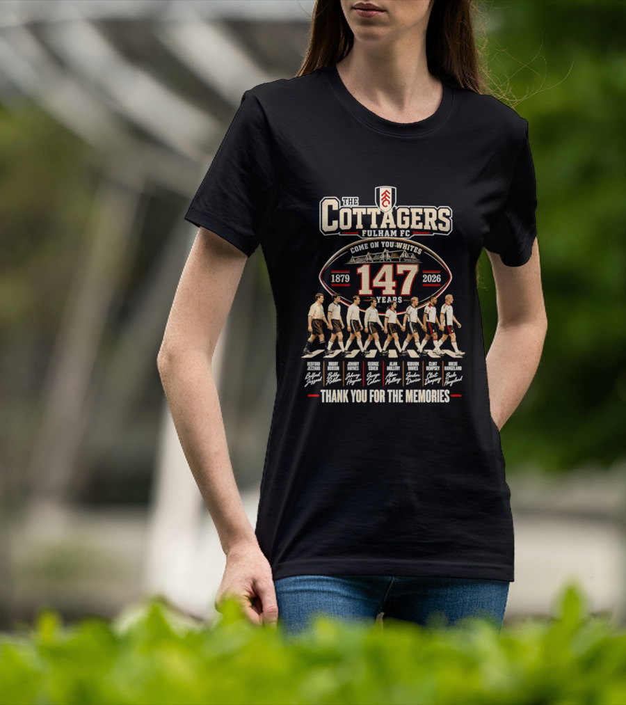 The Cottagers Fulham FC 147 Years 1879 2026 Thank You For The Memories T-Shirt