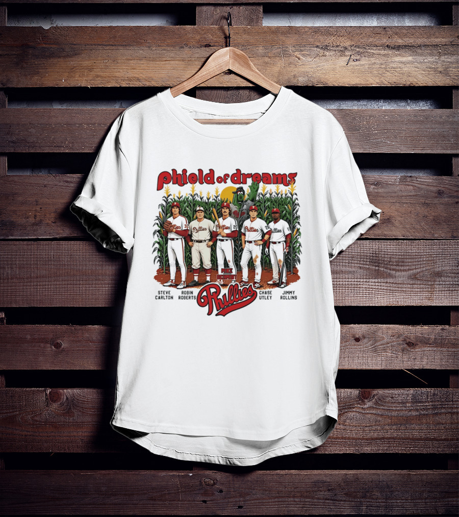 Phield Of Dreams Phillies Steve Carlton Robin Roberts Mike Schmidt Chase Utley Jimmy Rollins T-Shirt