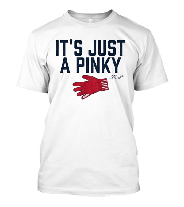 Caleb Durbin It's Just A Pinky Red Glove Boston Baseball T-Shirt