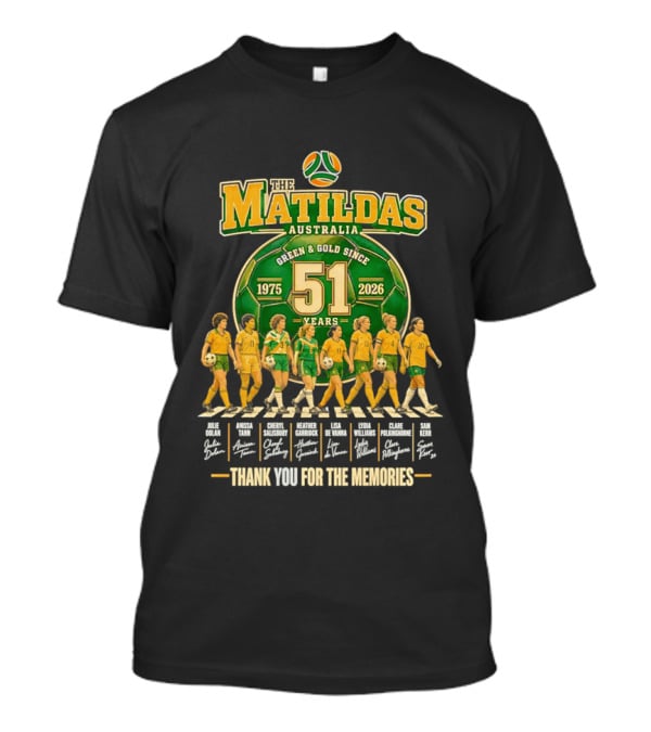 The Matildas Australia Green Gold Since 1975 2026 51 Years Thank You For The Memories T-Shirt