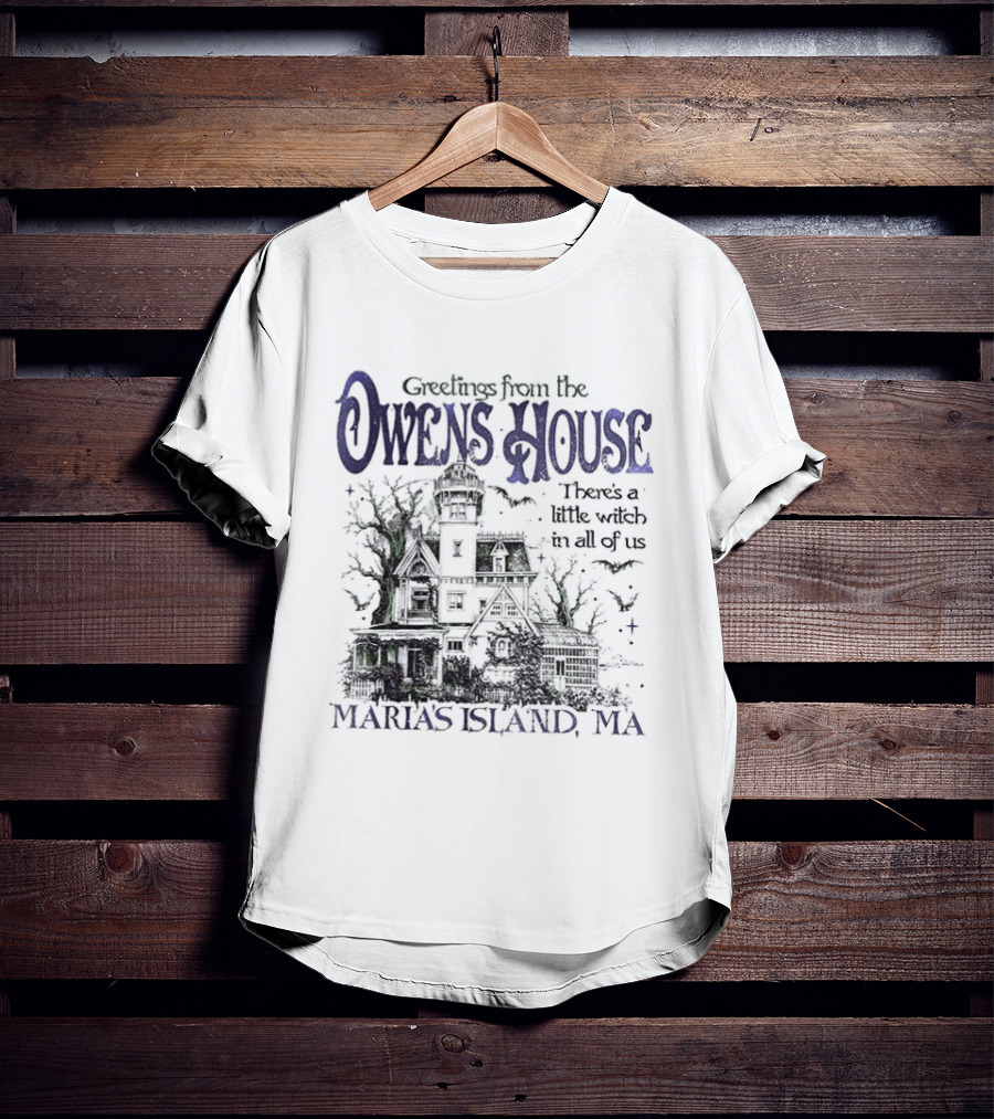 Greetings From The Owens House There's A Little Witch In All Of Us Maria's Island MA T-Shirt
