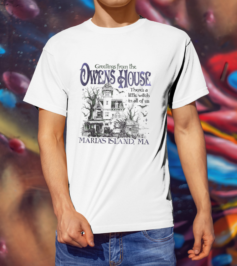Greetings From The Owens House There's A Little Witch In All Of Us Maria's Island MA T-Shirt
