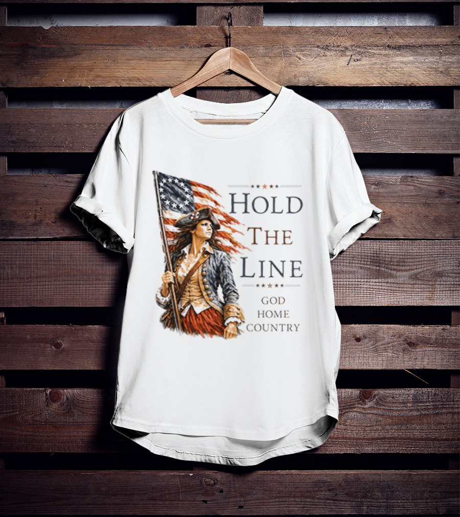 Hold The Line God Home Country Patriotic Revolutionary Woman With Flag T-Shirt