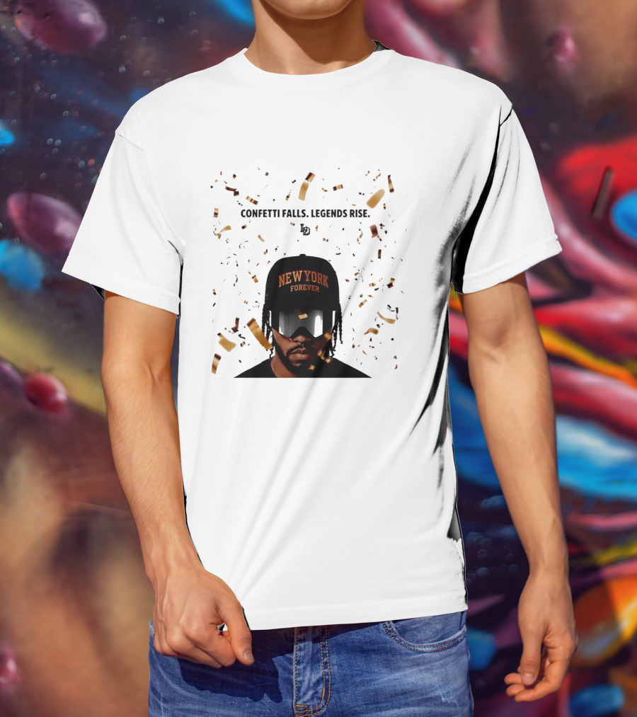 Confetti Falls Legends Rise New York Forever NBA T-Shirt