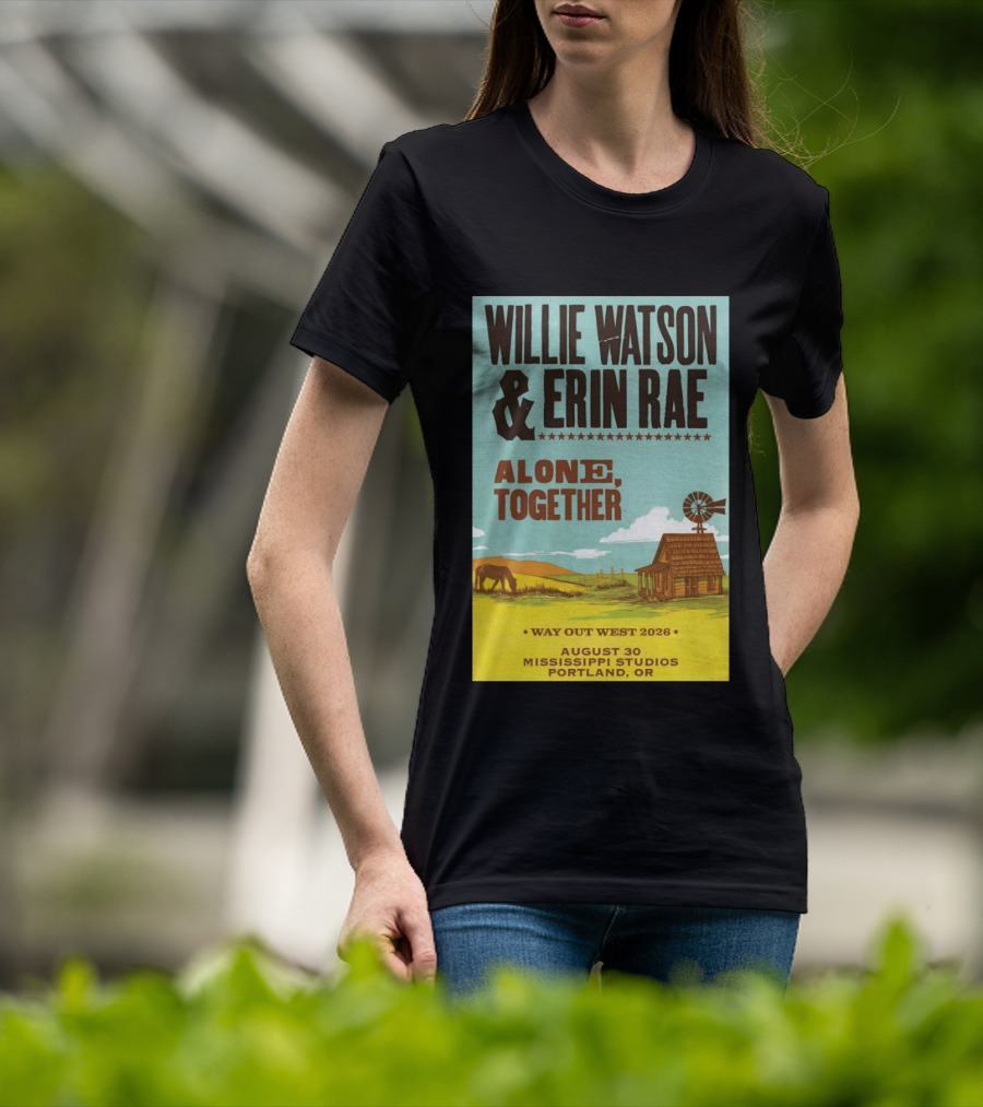 Willie Watson And Erin Rae Alone Together Way Out West 2026 Mississippi Studios Portland OR August 30 T-Shirt