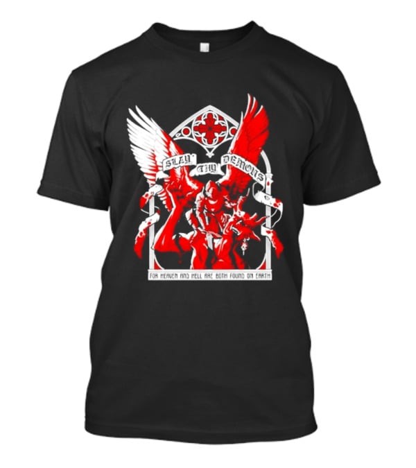 Slay Thy Demons For Heaven And Hell Are Both Found On Earth Angelic Warrior With Wings T-Shirt