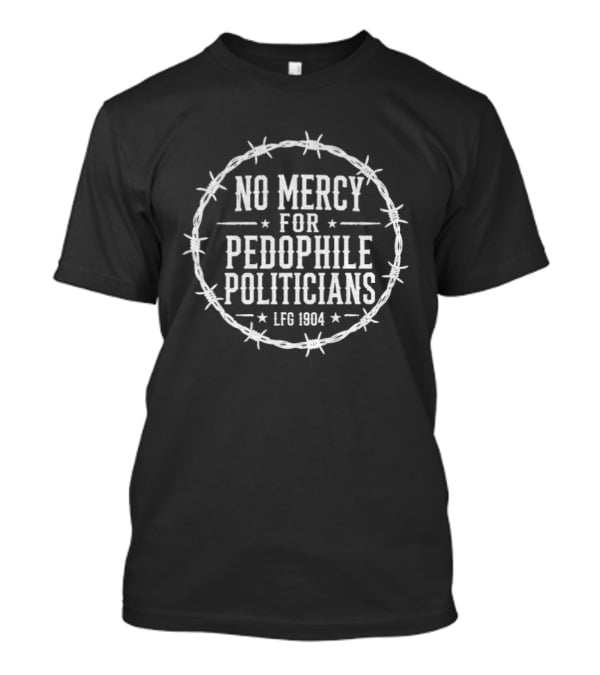 No Mercy For Pedophile Politicians LFG 1904 Barbed Circle T-Shirt