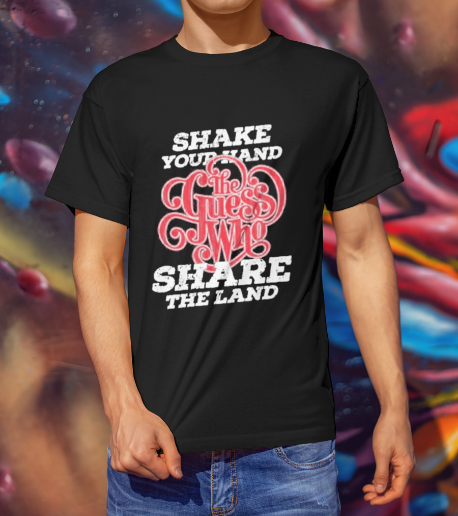 Shake Your Hand The Guess Who Share The Land T-Shirt