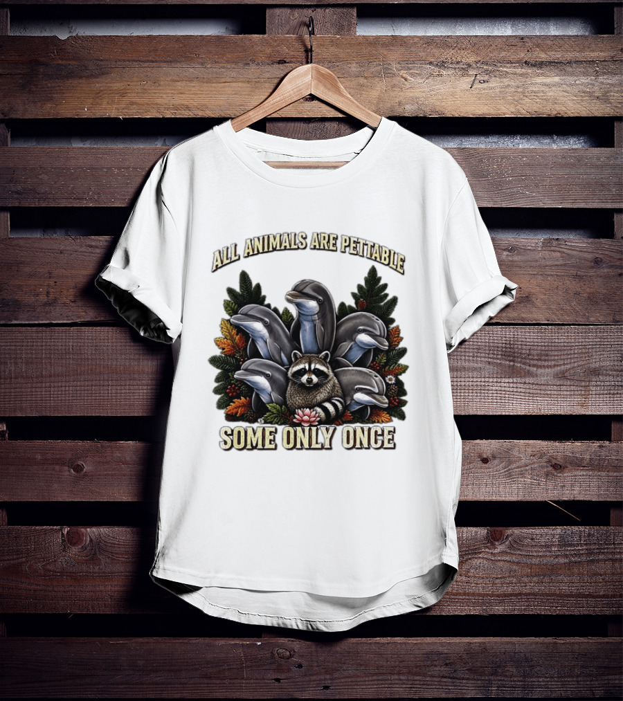 All Animals Are Pettable Some Only Once Raccoon Dolphins Autumn Foliage T-Shirt