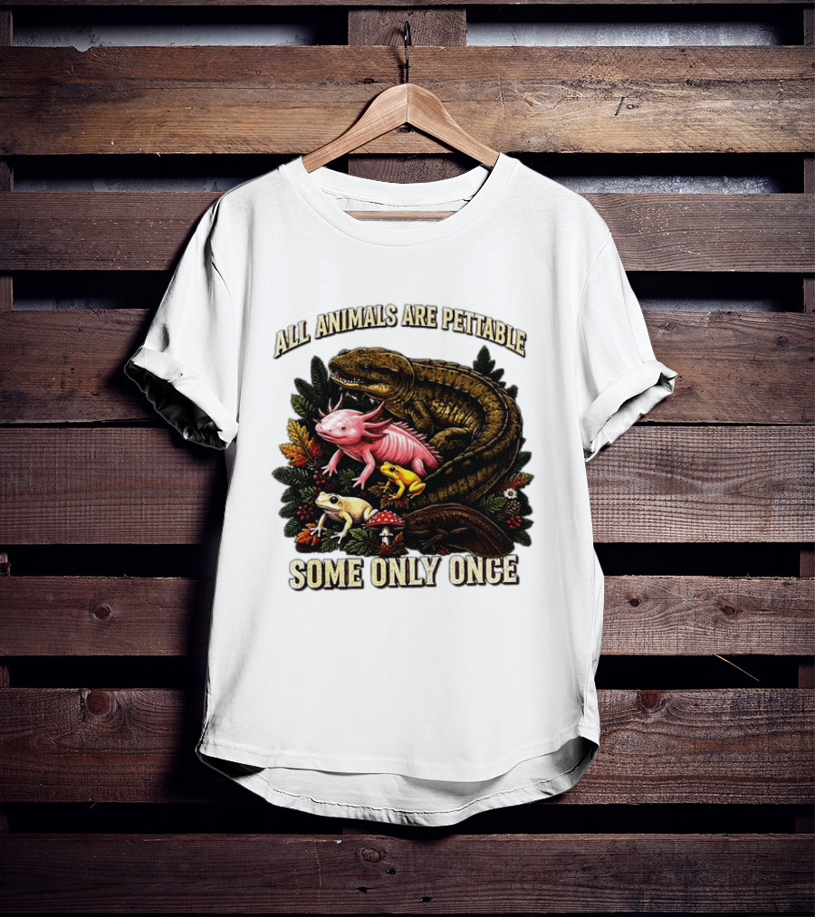 All Animals Are Pettable Some Only Once Frogs Axolotl Salamanders Mushroom Leaves T-Shirt