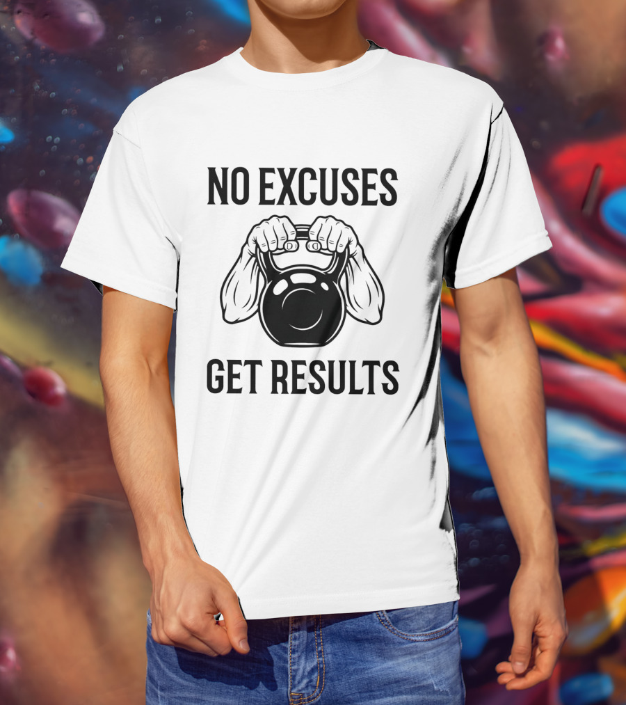 No Excuses Get Results Kettlebell Workout Gym Motivation T-Shirt