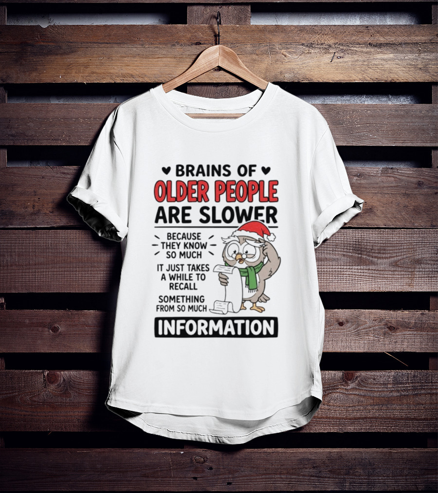 Brains Of Older People Are Slower Because They Know So Much Information Owl Reading T-Shirt