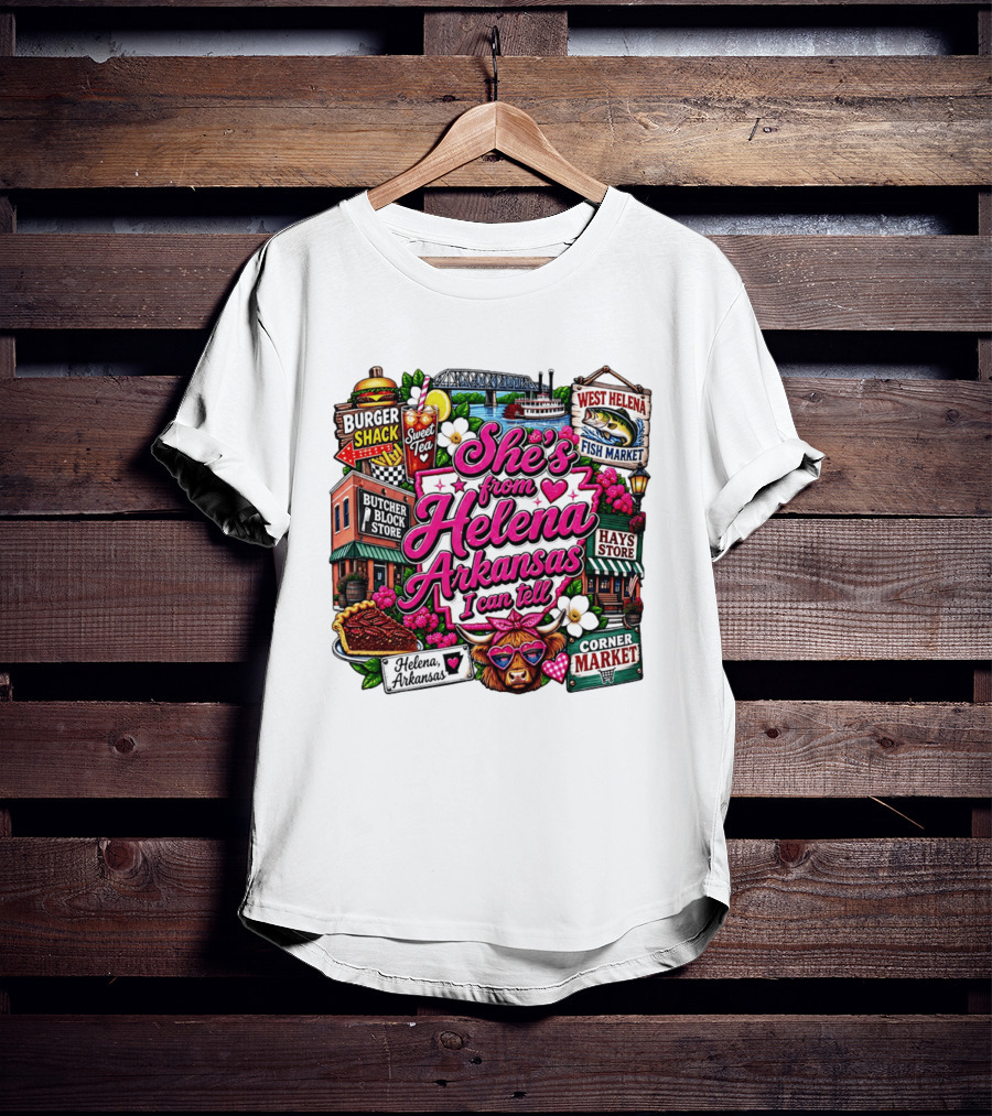 She's From Helena Arkansas I Can Tell Burger Shack Butcher Block Store Sweet Tea Fish Market Corner Market T-Shirt