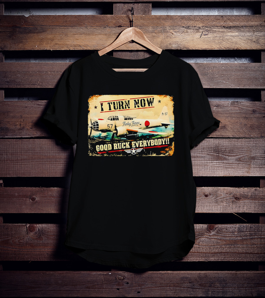 I Turn Now Airplane Good Ruck Everybody Vintage Aviation T-Shirt