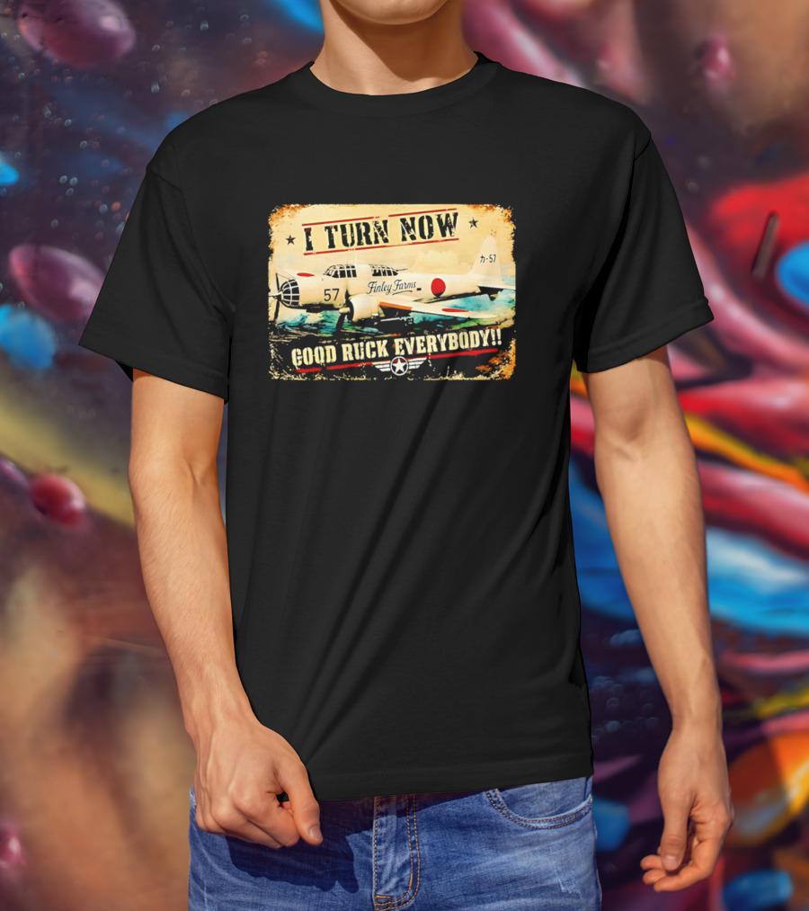 I Turn Now Airplane Good Ruck Everybody Vintage Aviation T-Shirt