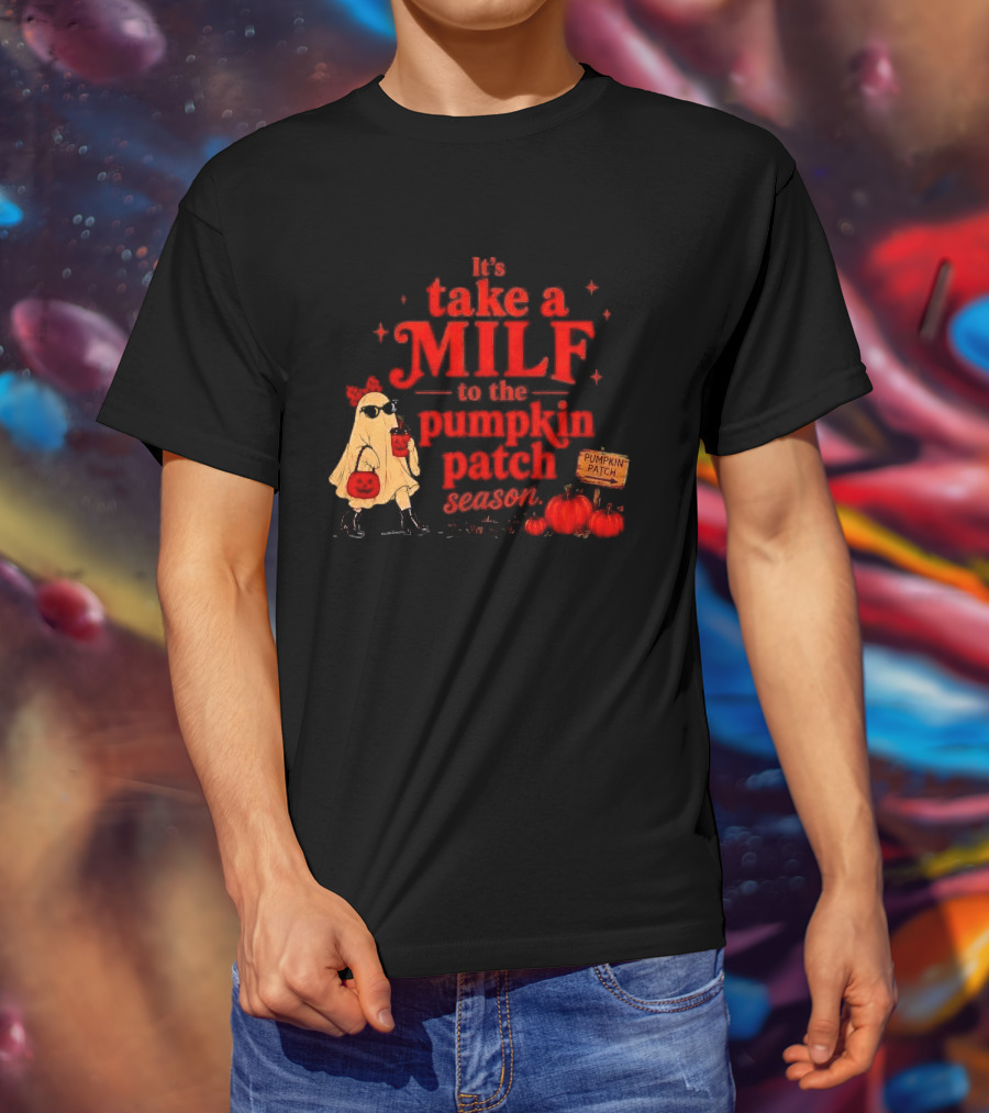 Its Take A Milf To The Pumpkin Patch Season Cartoon Ghost Sunglasses Pumpkins Wooden Sign T-Shirt