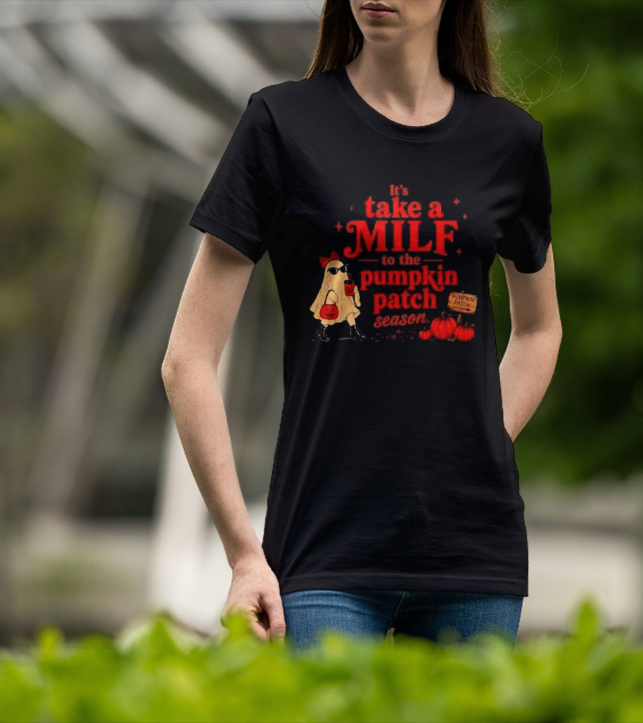 Its Take A Milf To The Pumpkin Patch Season Cartoon Ghost Sunglasses Pumpkins Wooden Sign T-Shirt