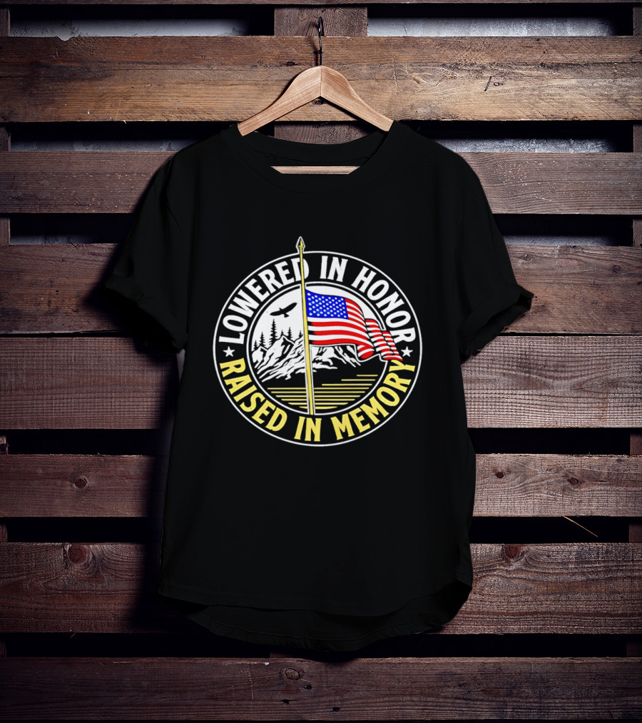Lowered In Honor Raised In Memory American Flag USA Mountain Landscape T-Shirt