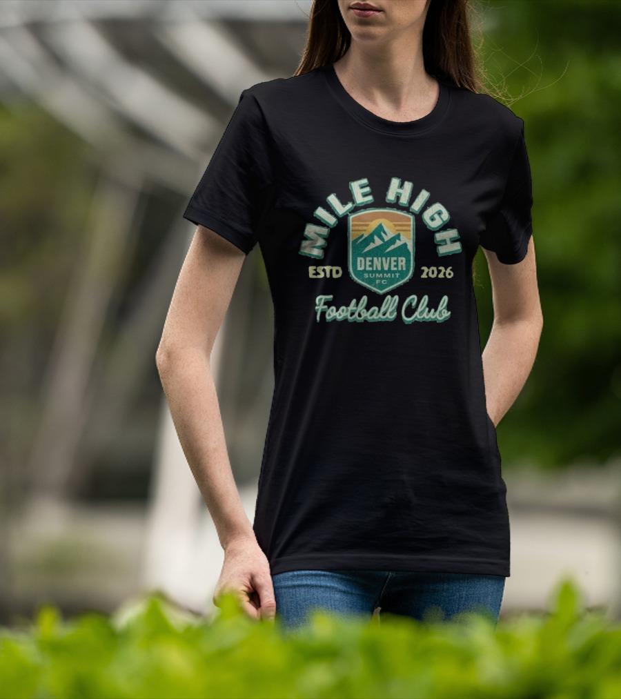 Mile High Estd 2026 Denver Summit FC Football Club Mountain T-Shirt