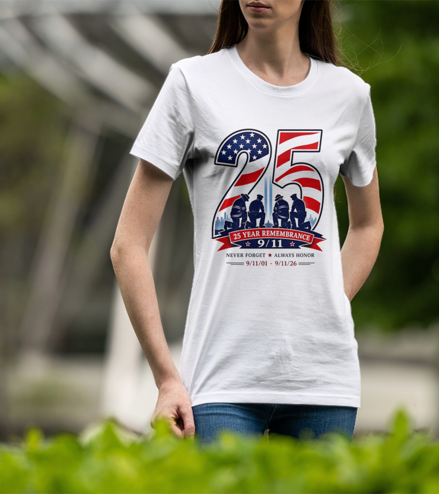 25 Year Remembrance 9 11 Never Forget Always Honor 9 11 01 9 11 26 T-Shirt