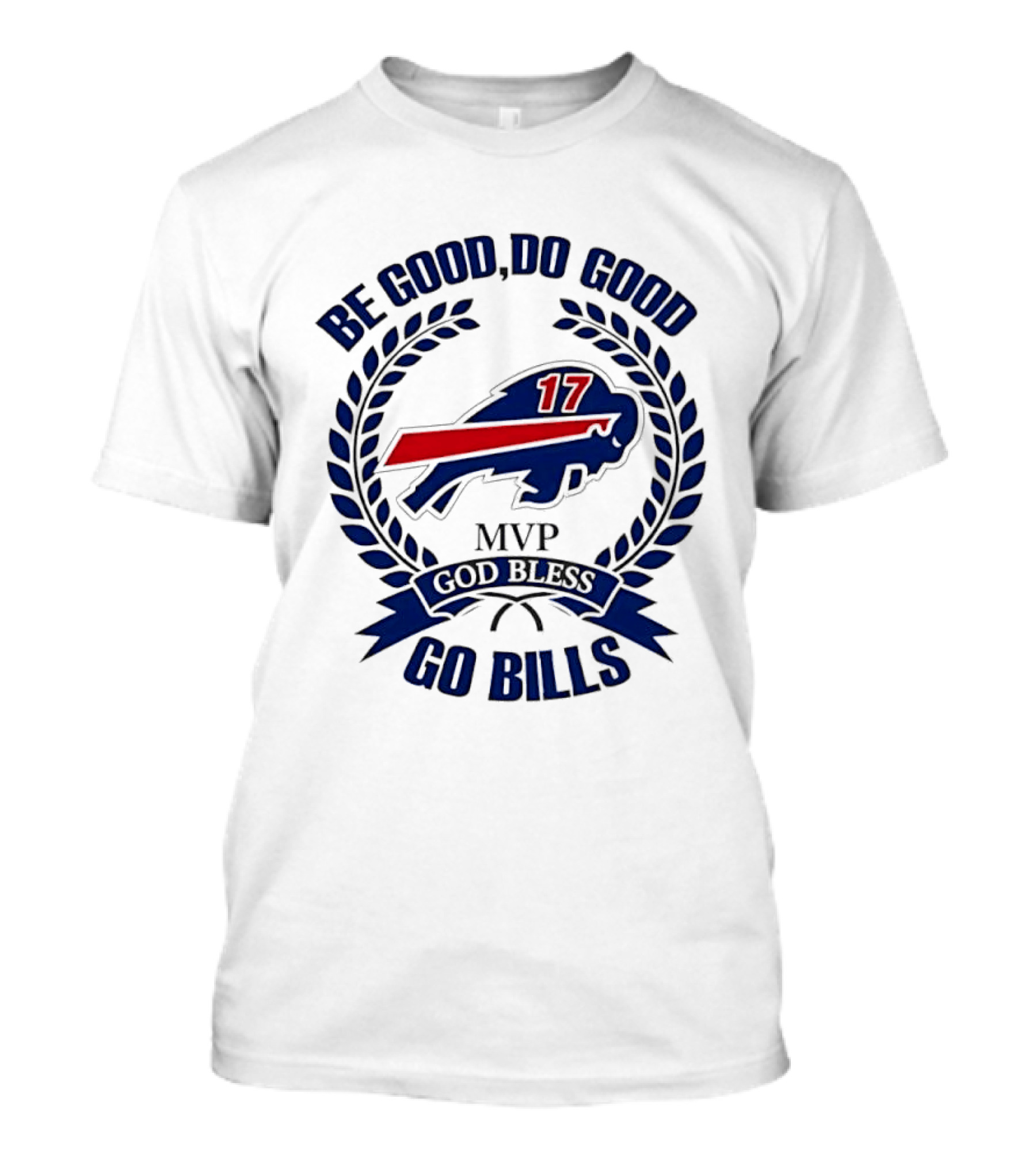Be Good Do Good Buffalo Bills MVP God Bless Go Bills Number 17 T-Shirt