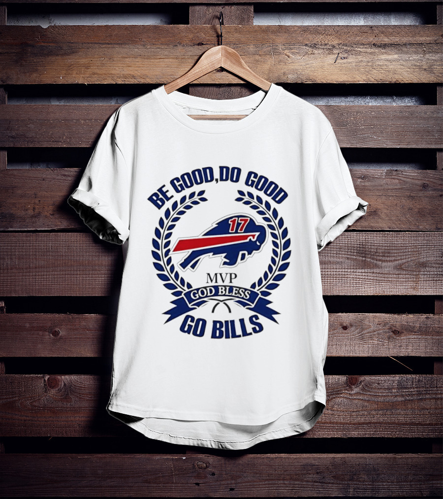 Be Good Do Good Buffalo Bills MVP God Bless Go Bills Number 17 T-Shirt