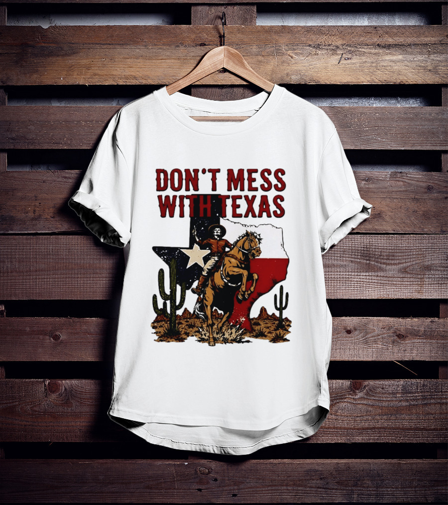 Don't Mess With Texas Cowboy Riding Horse State Flag Cactus T-Shirt