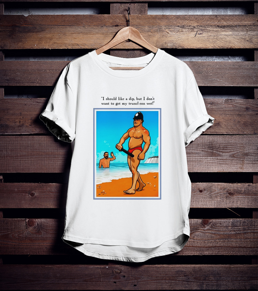 I Should Like A Dip But I Don't Want To Get My Truncheon Wet Beach Scene T-Shirt