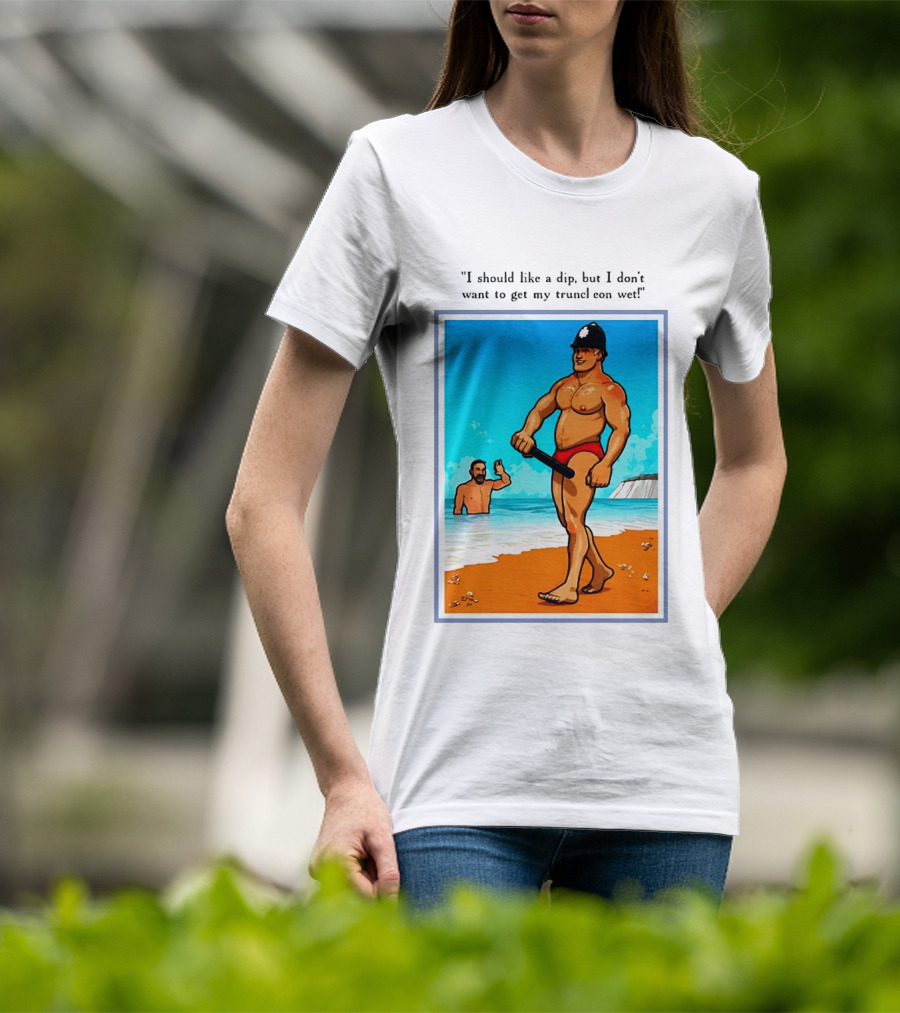I Should Like A Dip But I Don't Want To Get My Truncheon Wet Beach Scene T-Shirt