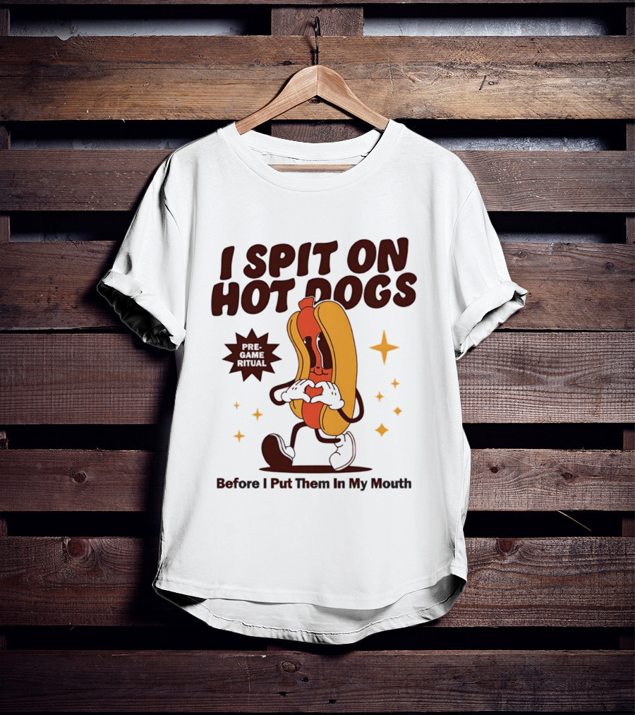 I Spit On Hot Dogs Cartoon Sausage Heart Hands Pre Game Ritual Before I Put Them In My Mouth T-Shirt