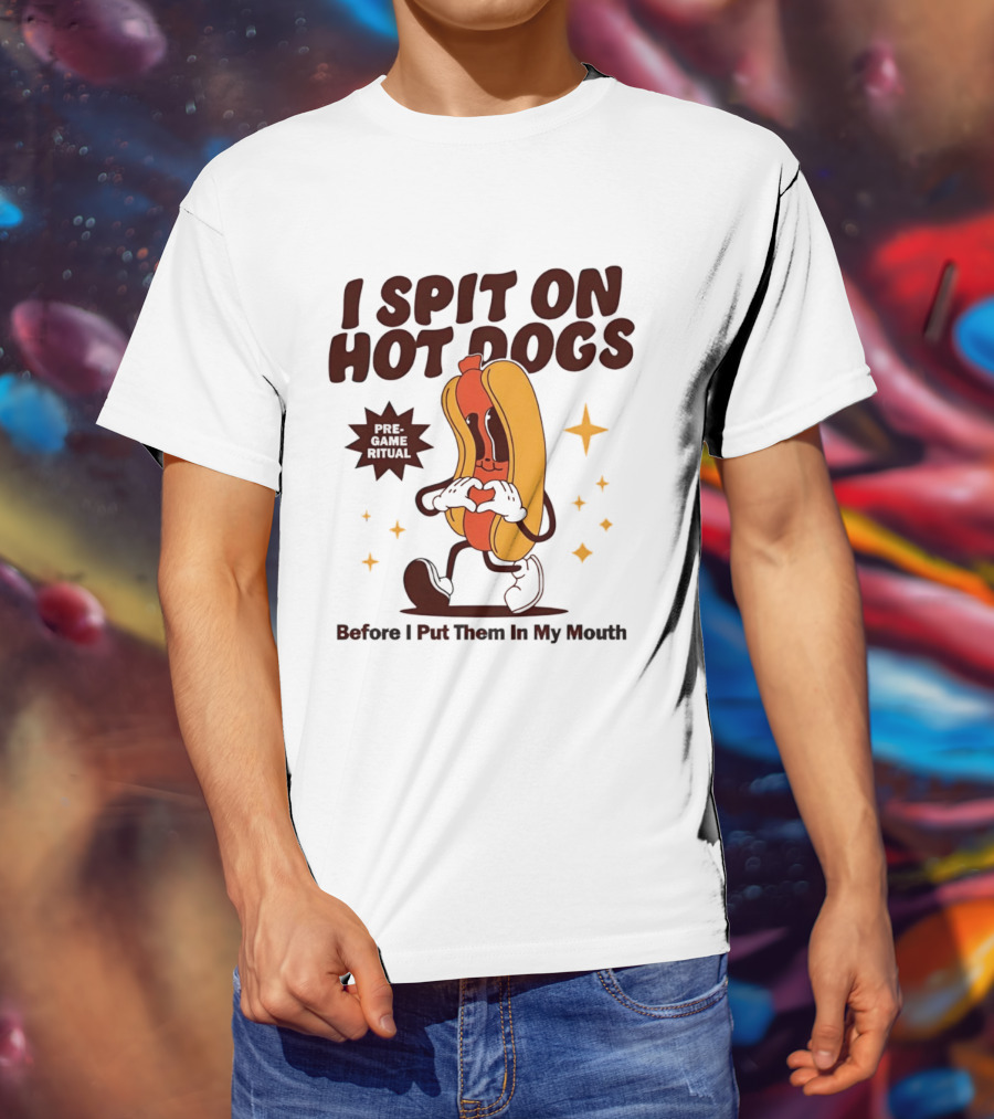 I Spit On Hot Dogs Cartoon Sausage Heart Hands Pre Game Ritual Before I Put Them In My Mouth T-Shirt