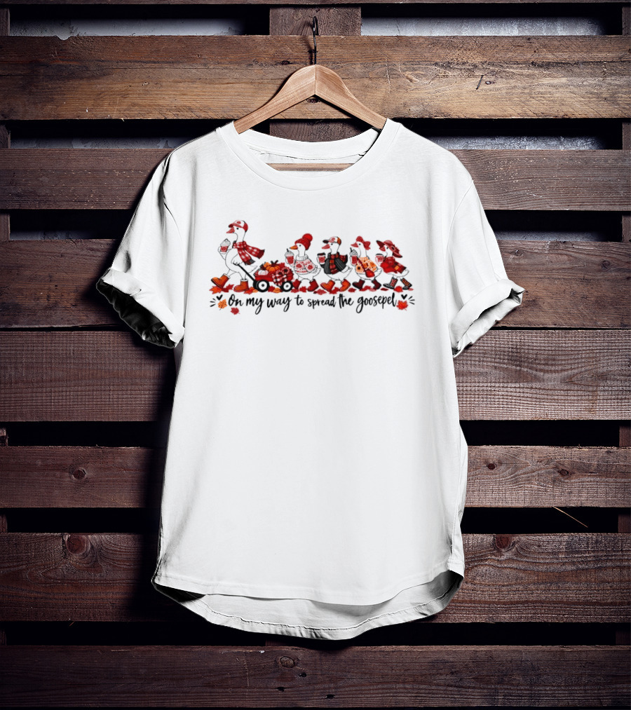On My Way To Spread The Goosepel Cartoon Geese Pulling Red Wagon Pumpkins Coffee Leaves Autumn Clothing T-Shirt