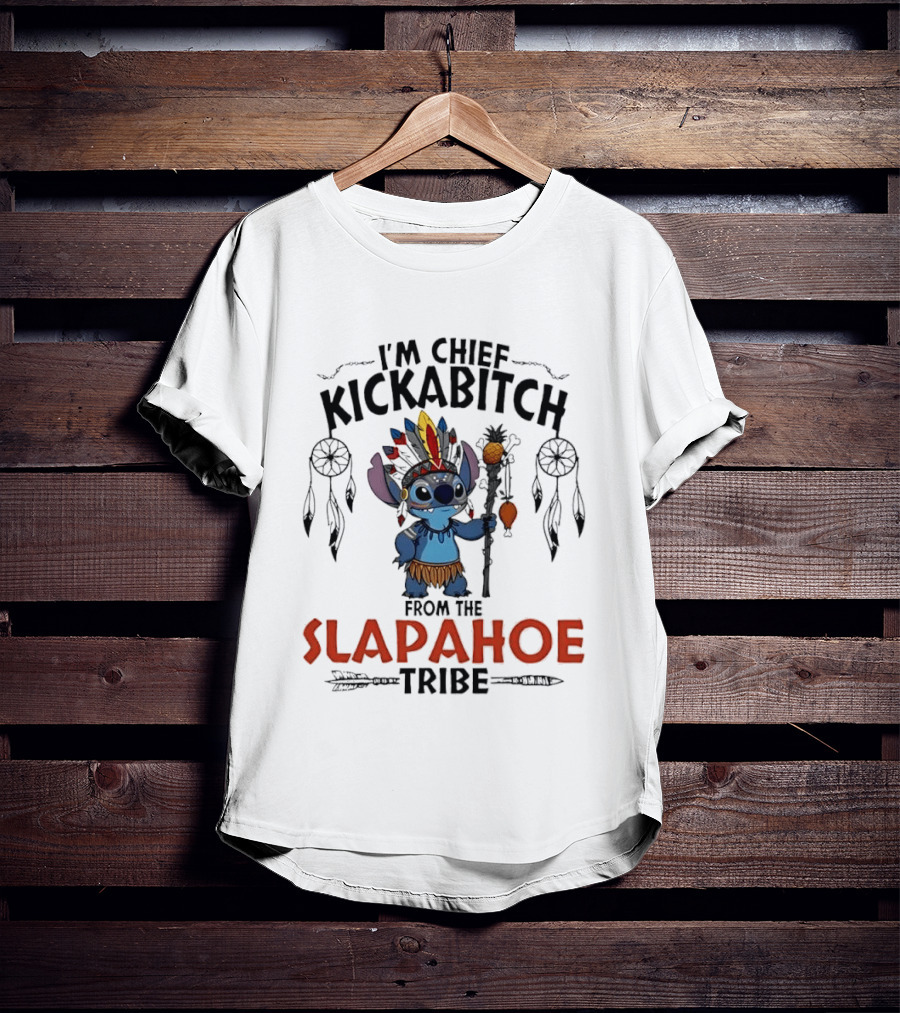 I'm Chief Kickabitch From The Slapahoe Tribe Cartoon Stitch Feather Headdress Staff T-Shirt